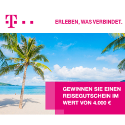 Telekom Gewinnspiel - 4000€ Reisegutschein gewinnen